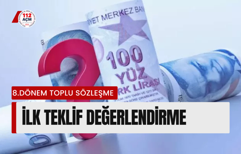 8.DÖNEM TOPLU SÖZLEŞME İLK TEKLİF DEĞERLENDİRMESİ