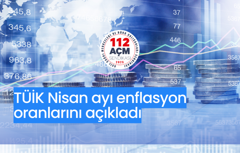TÜİK Nisan Ayyı Enflasyon Oranlarını Açıkladı